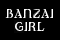 BANZAI GIRL